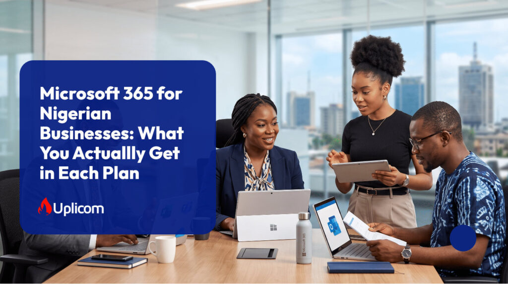 Microsoft 365 for Nigerian Businesses: What You Actually Get in Each Plan