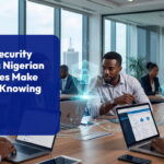 7_Cybersecurity_Mistakes_Nigerian_Businesses_Make_Without_Knowing_It
