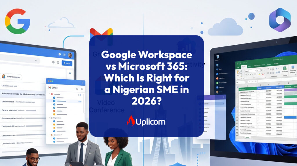 Google Workspace vs Microsoft 365: Which Is Right for a Nigerian SME in 2026?