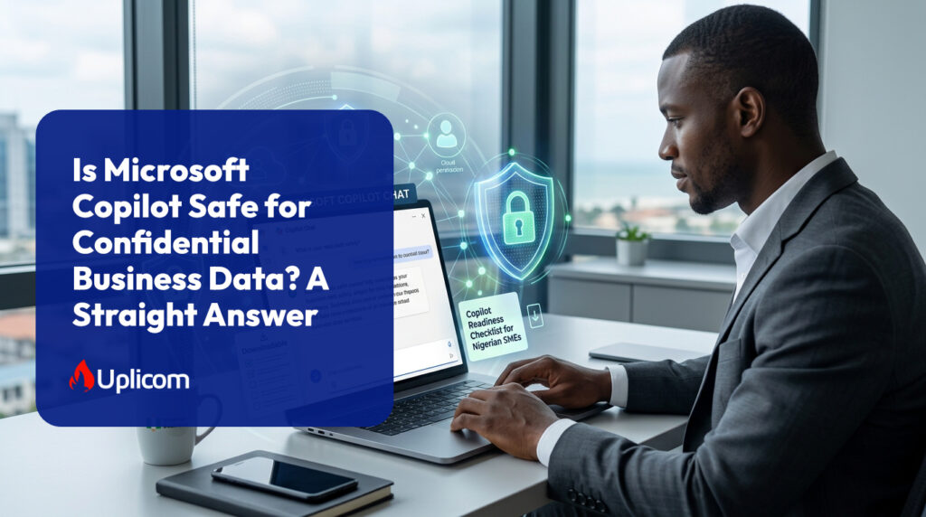 Is Microsoft Copilot Safe for Confidential Business Data? A Straight Answer
